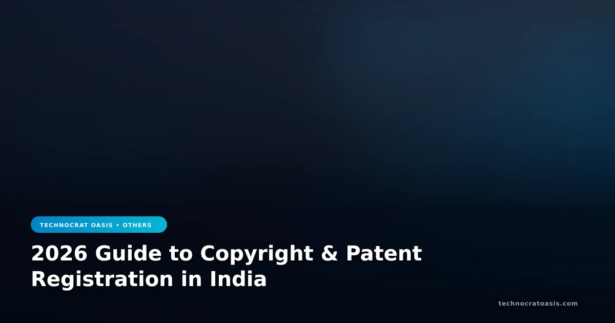 2026 Guide to Copyright & Patent Registration in India