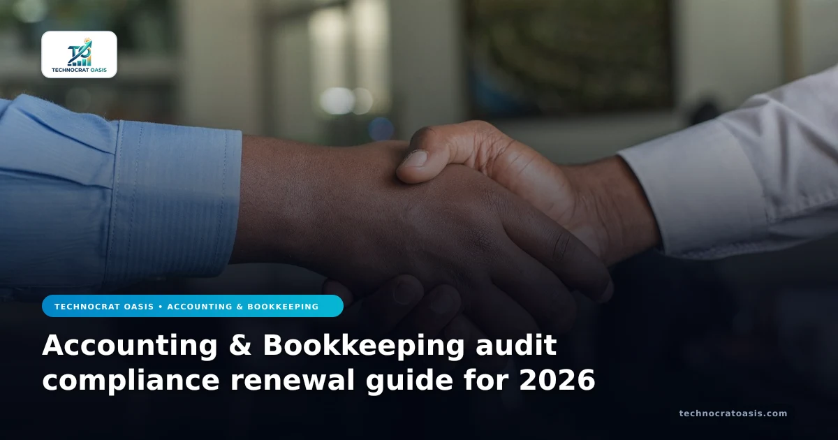 Accounting & Bookkeeping audit compliance renewal guide for 2026