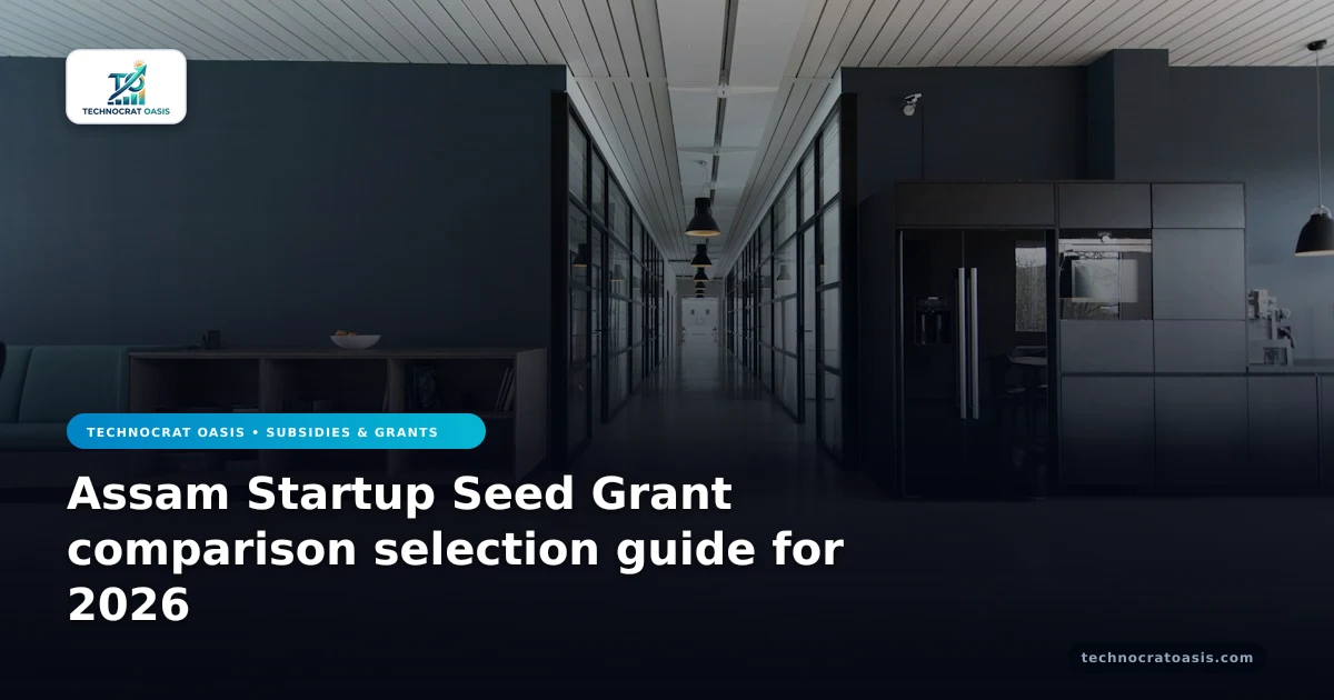 Assam Startup Seed Grant comparison selection guide for 2026