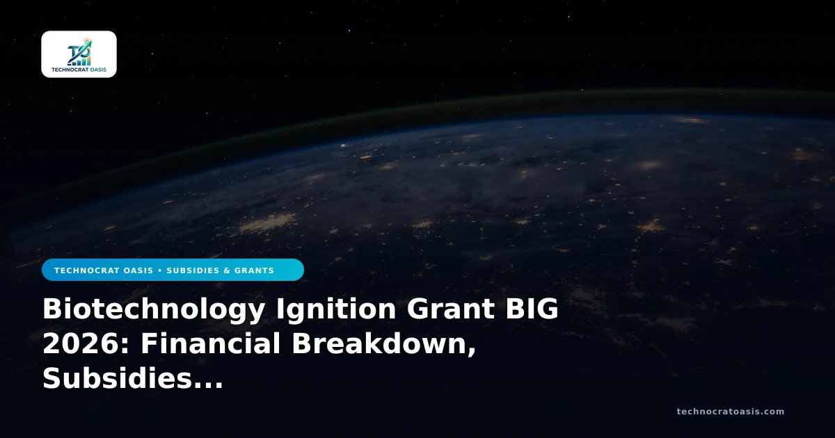 Biotechnology Ignition Grant BIG 2026: Financial Breakdown, Subsidies & ROI