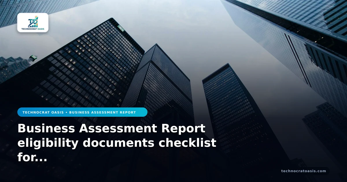 Business Assessment Report eligibility documents checklist for 2026