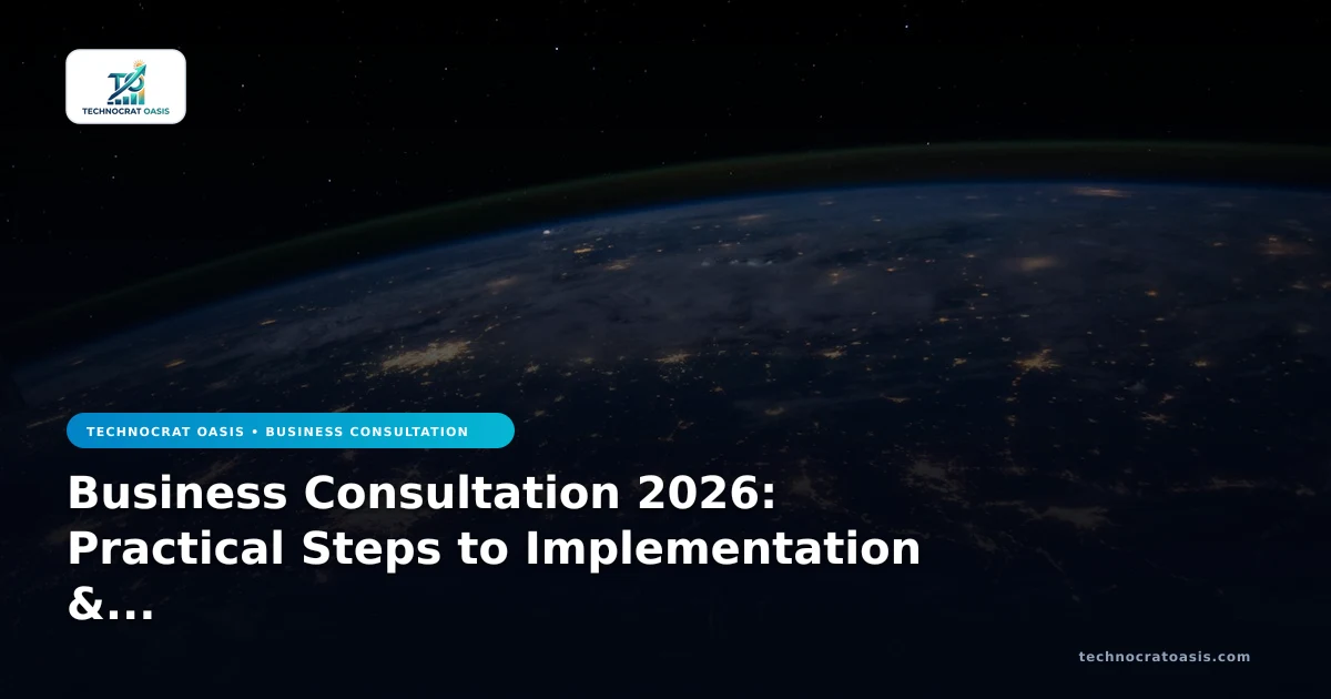 Business Consultation 2026: Practical Steps to Implementation & Approval
