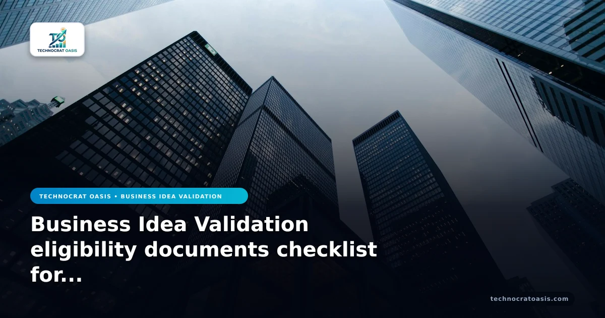 Business Idea Validation eligibility documents checklist for 2026