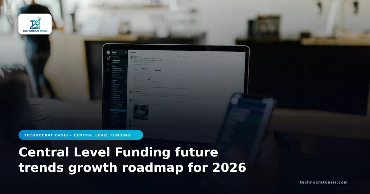 Central Level Funding future trends growth roadmap for 2026