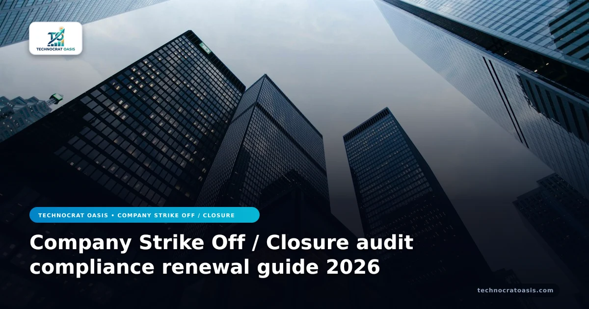Company Strike Off / Closure audit compliance renewal guide 2026