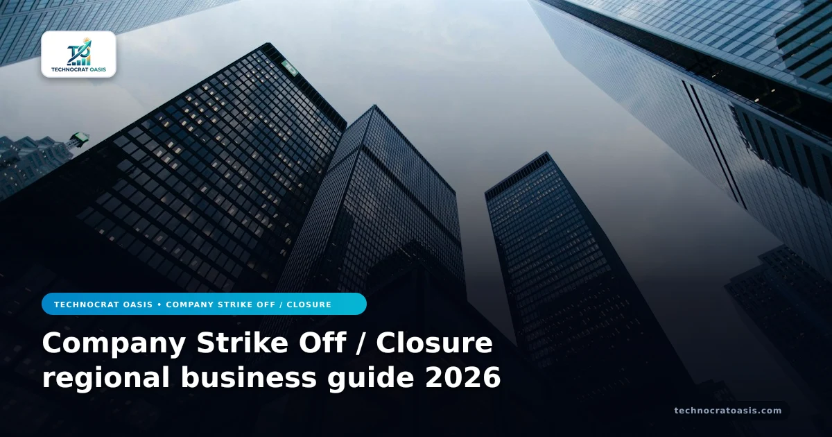 Company Strike Off / Closure regional business guide 2026