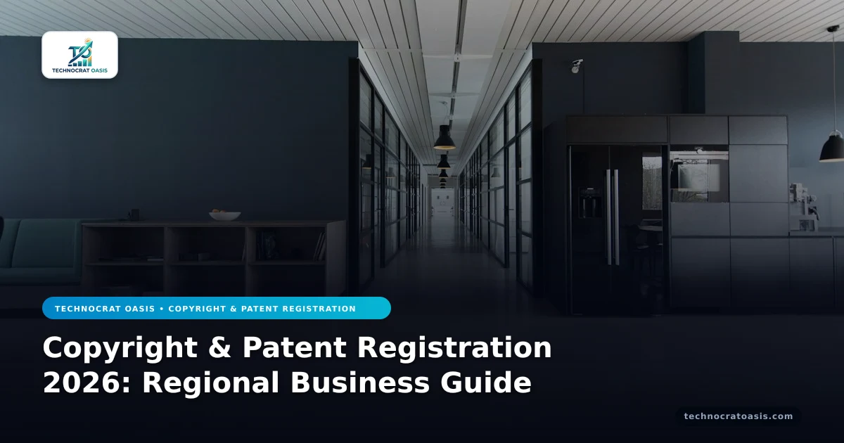 Copyright & Patent Registration 2026: Regional Business Guide