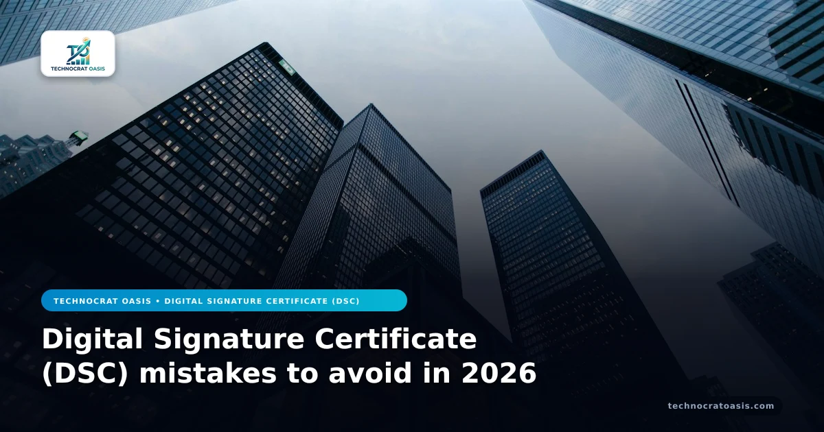 Digital Signature Certificate (DSC) mistakes to avoid in 2026