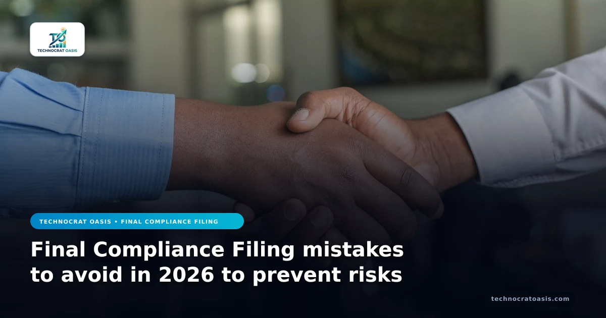 Final Compliance Filing mistakes to avoid in 2026 to prevent risks