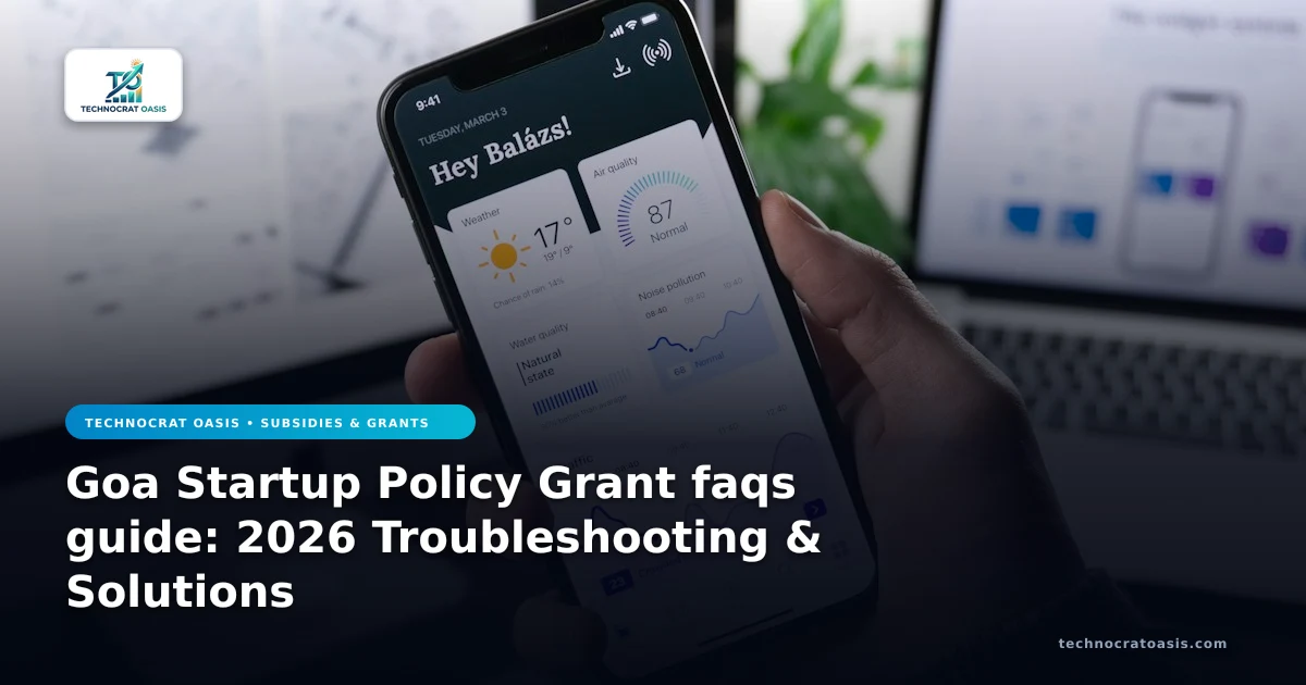 Goa Startup Policy Grant faqs guide: 2026 Troubleshooting & Solutions