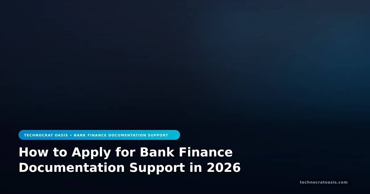 How to Apply for Bank Finance Documentation Support in 2026