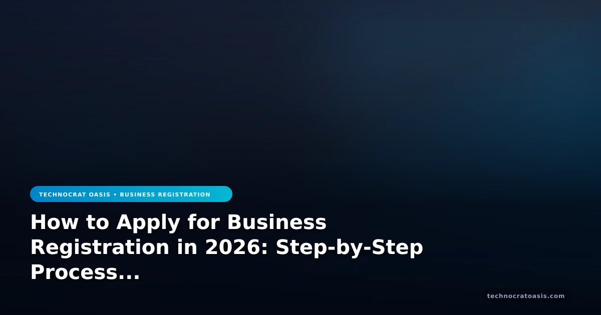How to Apply for Business Registration in 2026: Step-by-Step Process & Benefits