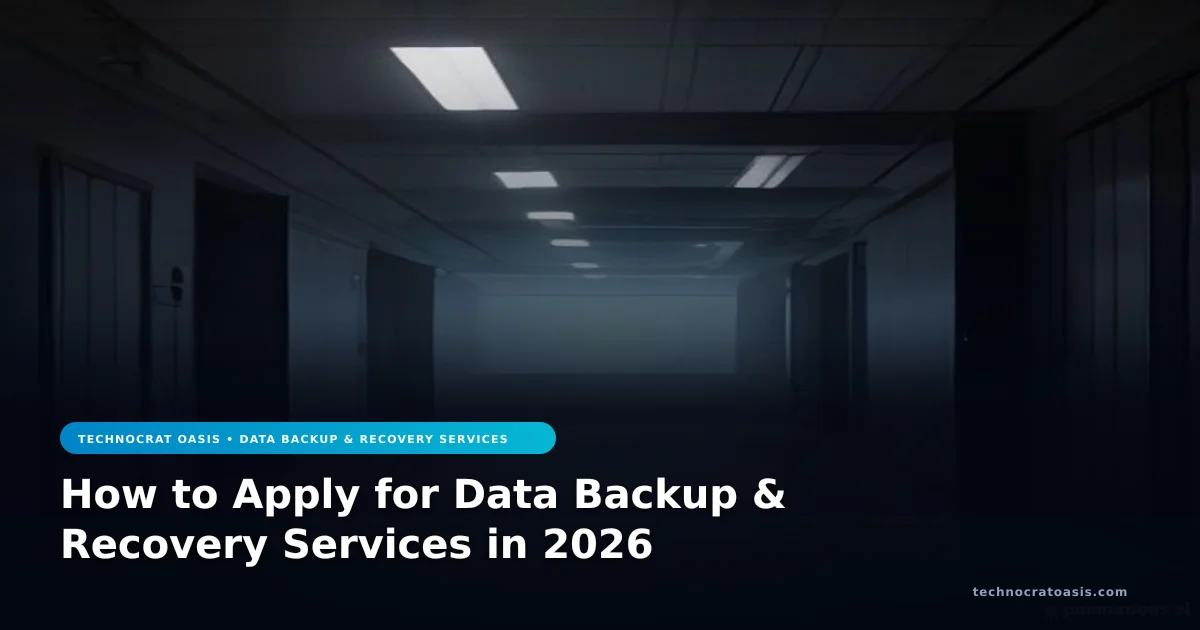 How to Apply for Data Backup & Recovery Services in 2026