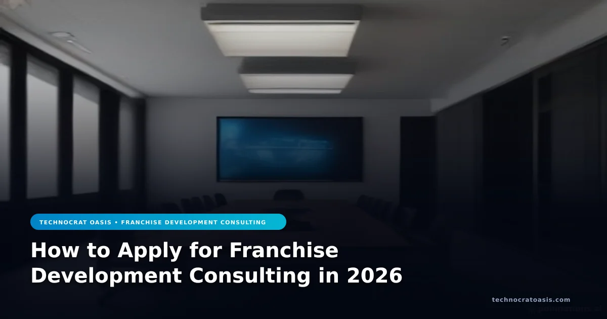 How to Apply for Franchise Development Consulting in 2026