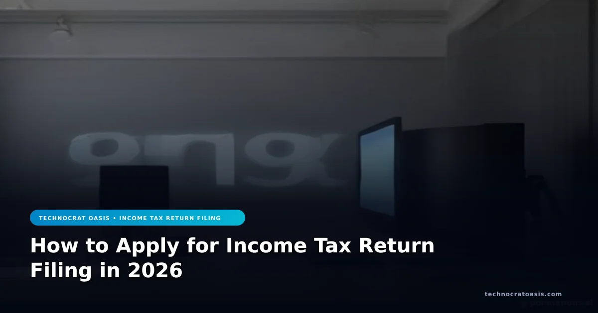 How to Apply for Income Tax Return Filing in 2026