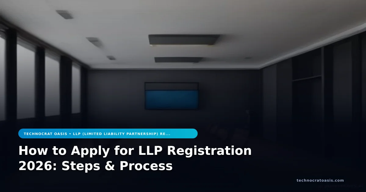 How to Apply for LLP Registration 2026: Steps & Process