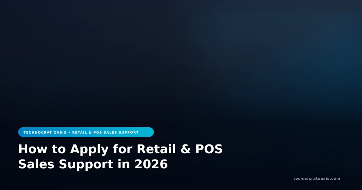 How to Apply for Retail & POS Sales Support in 2026