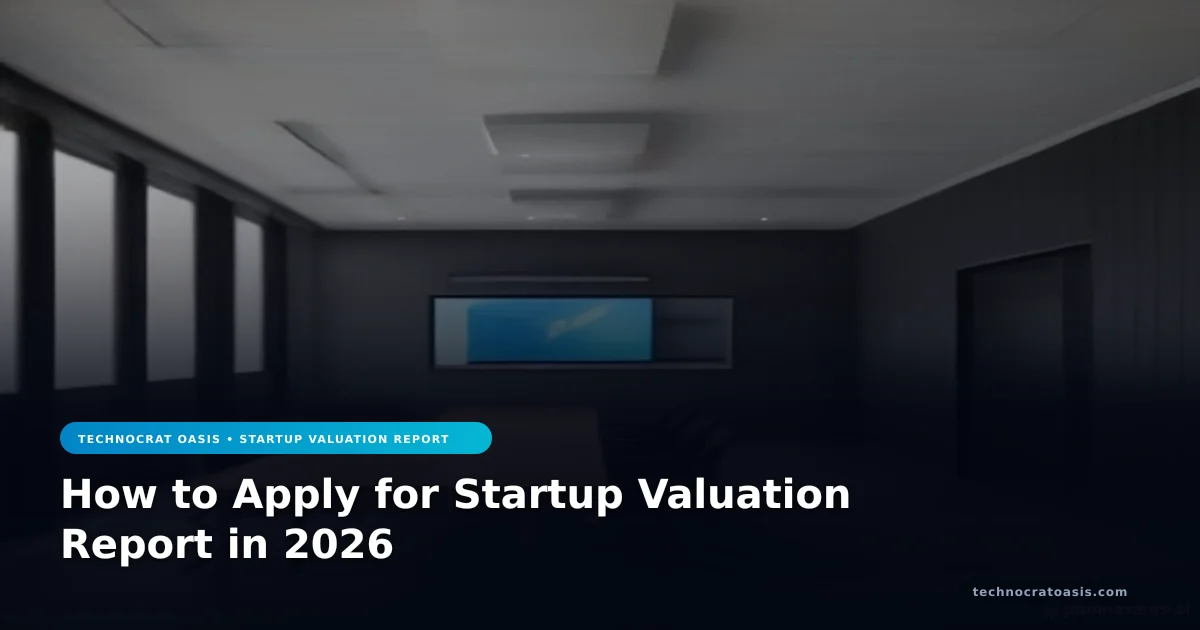 How to Apply for Startup Valuation Report in 2026