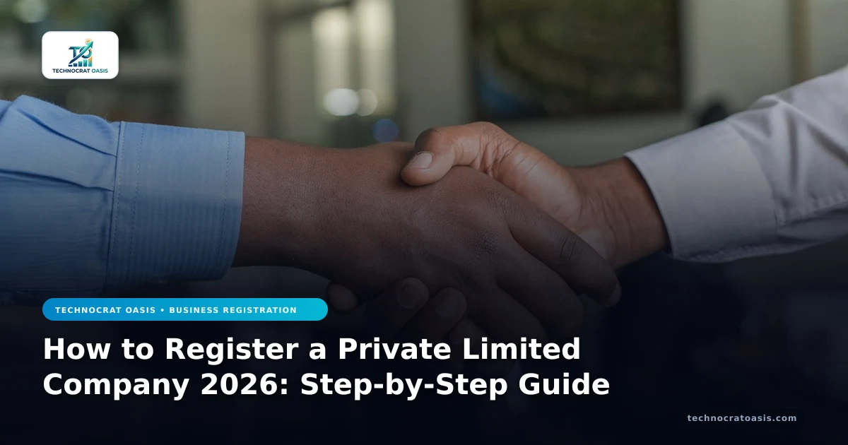 How to Register a Private Limited Company 2026: Step-by-Step Guide