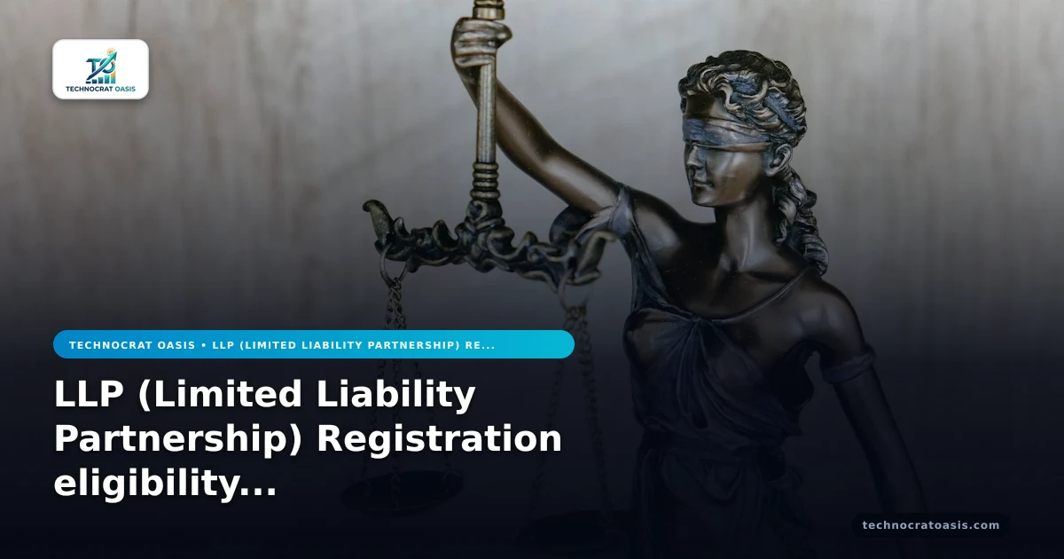 LLP (Limited Liability Partnership) Registration eligibility documents checklist 2026