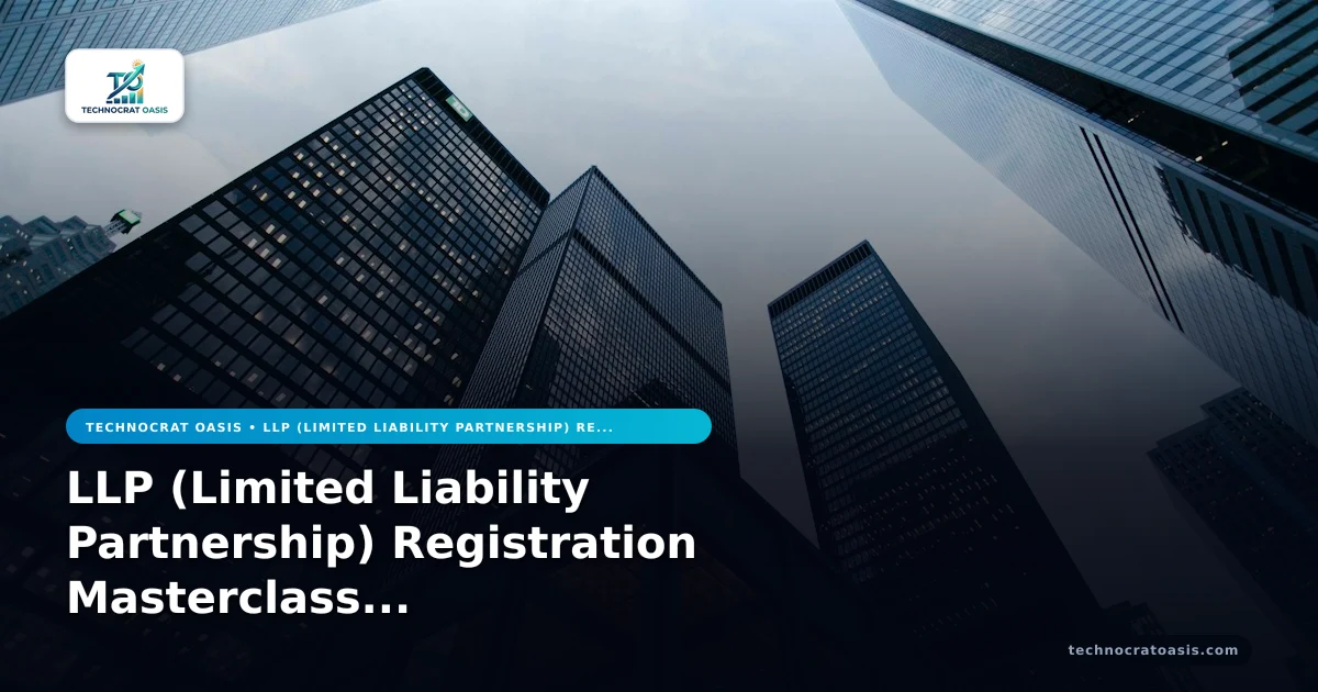 LLP (Limited Liability Partnership) Registration Masterclass 2026