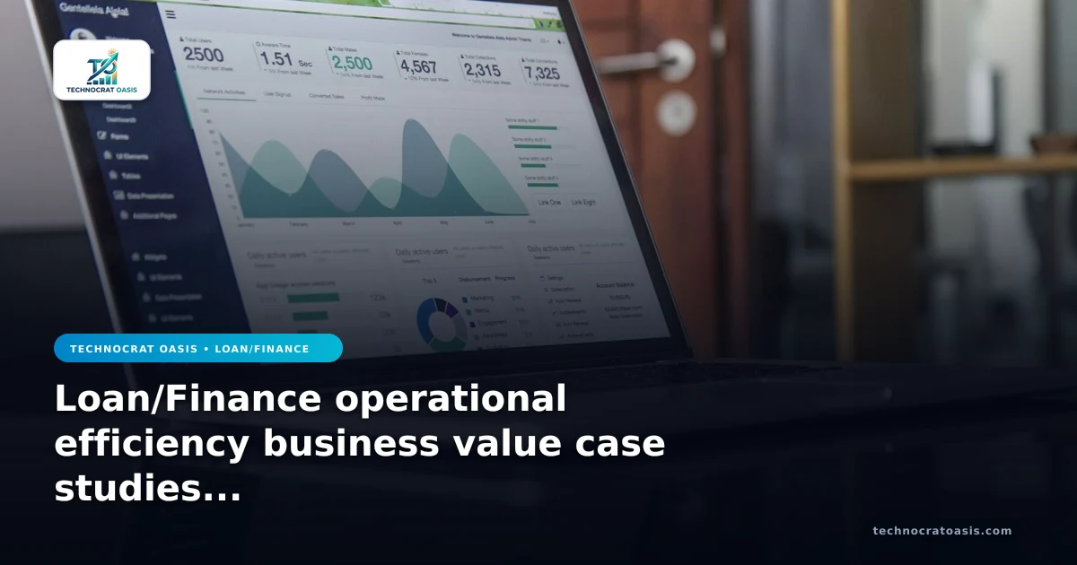 Loan/Finance operational efficiency business value case studies 2026