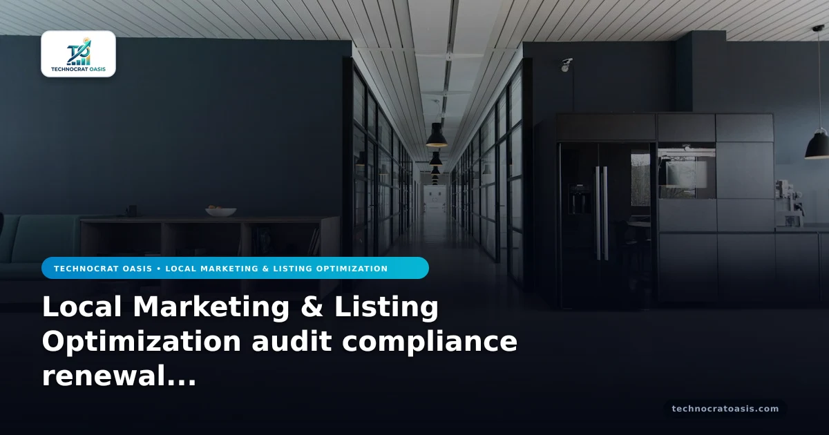 Local Marketing & Listing Optimization audit compliance renewal guide 2026