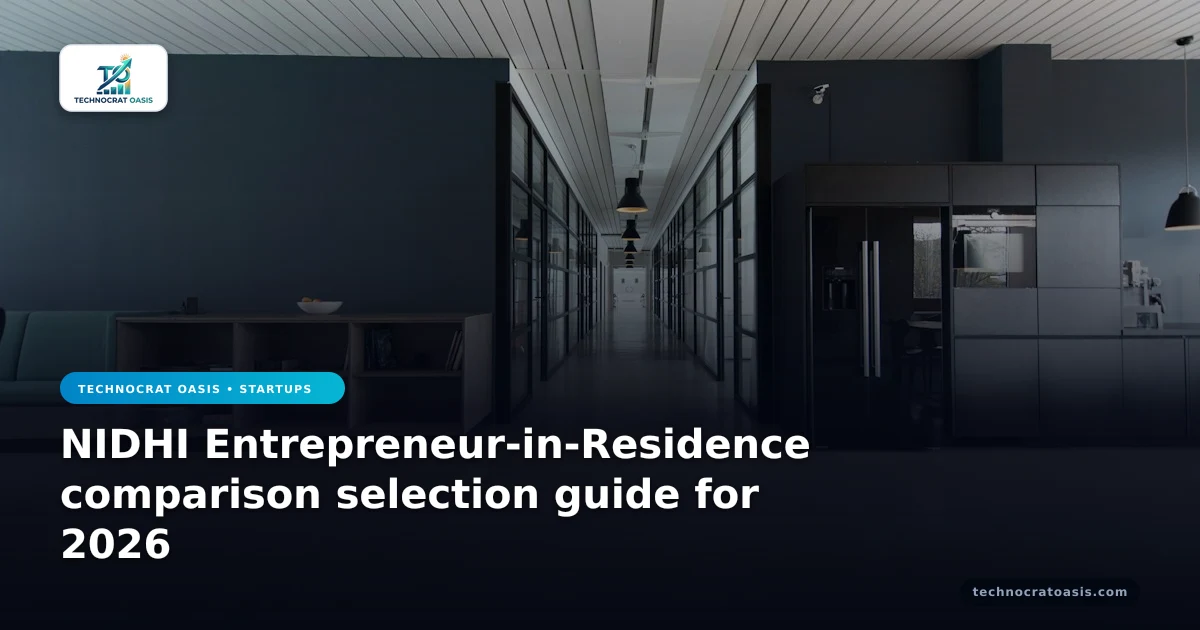 NIDHI Entrepreneur-in-Residence comparison selection guide for 2026