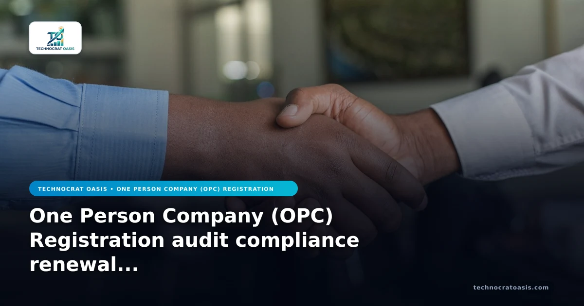 One Person Company (OPC) Registration audit compliance renewal guide 2026