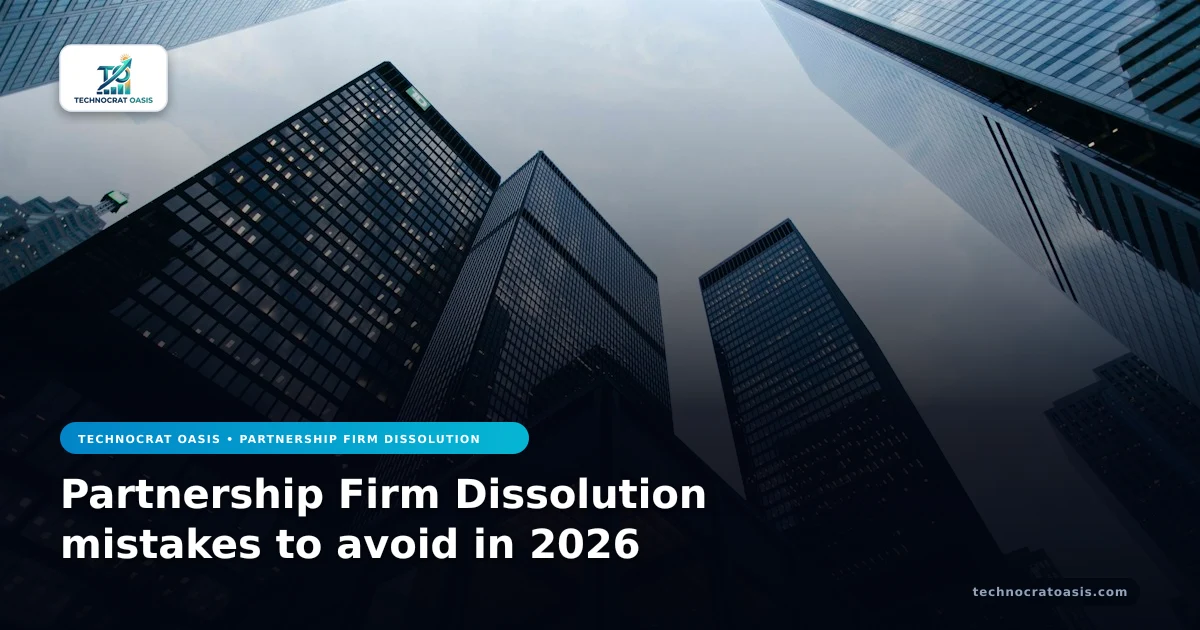 Partnership Firm Dissolution mistakes to avoid in 2026