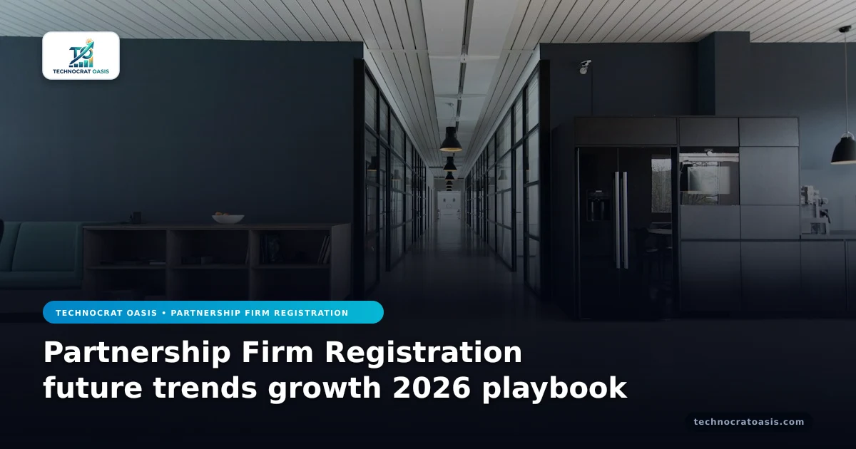 Partnership Firm Registration future trends growth 2026 playbook