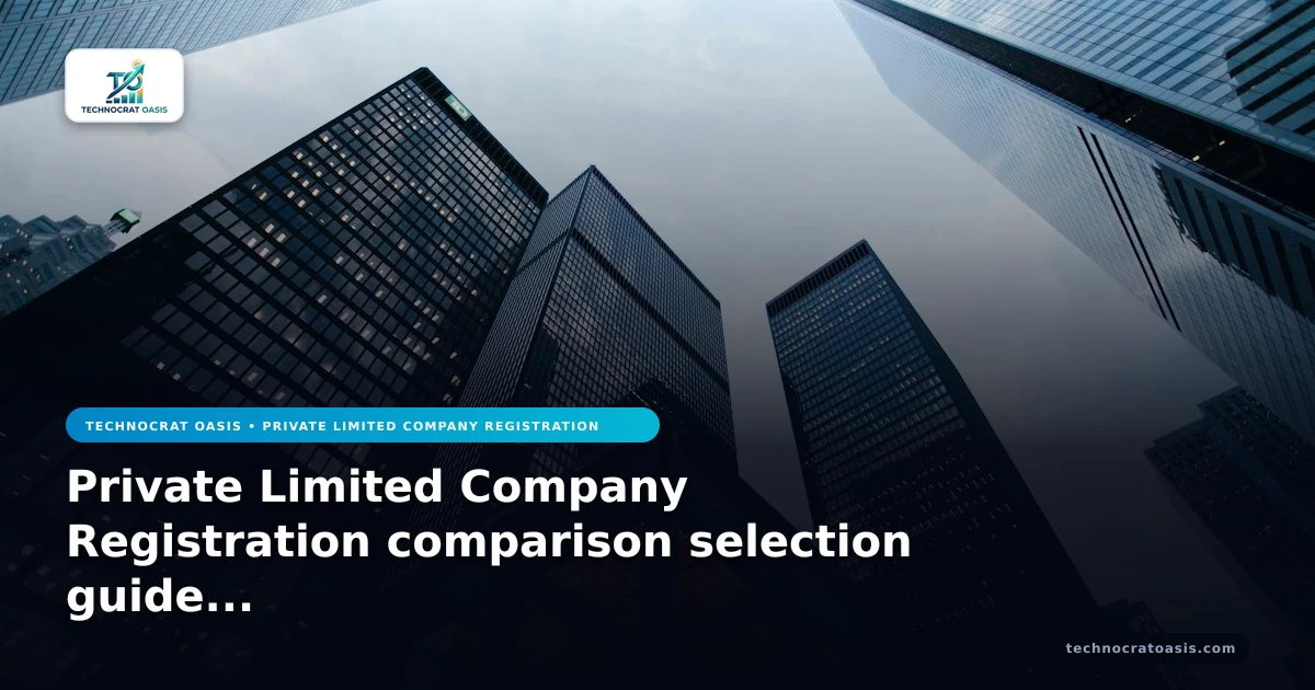 Private Limited Company Registration comparison selection guide 2026