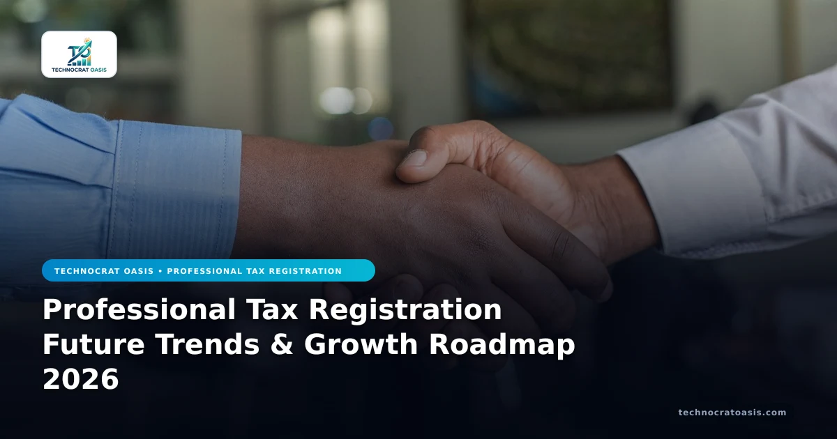 Professional Tax Registration Future Trends & Growth Roadmap 2026