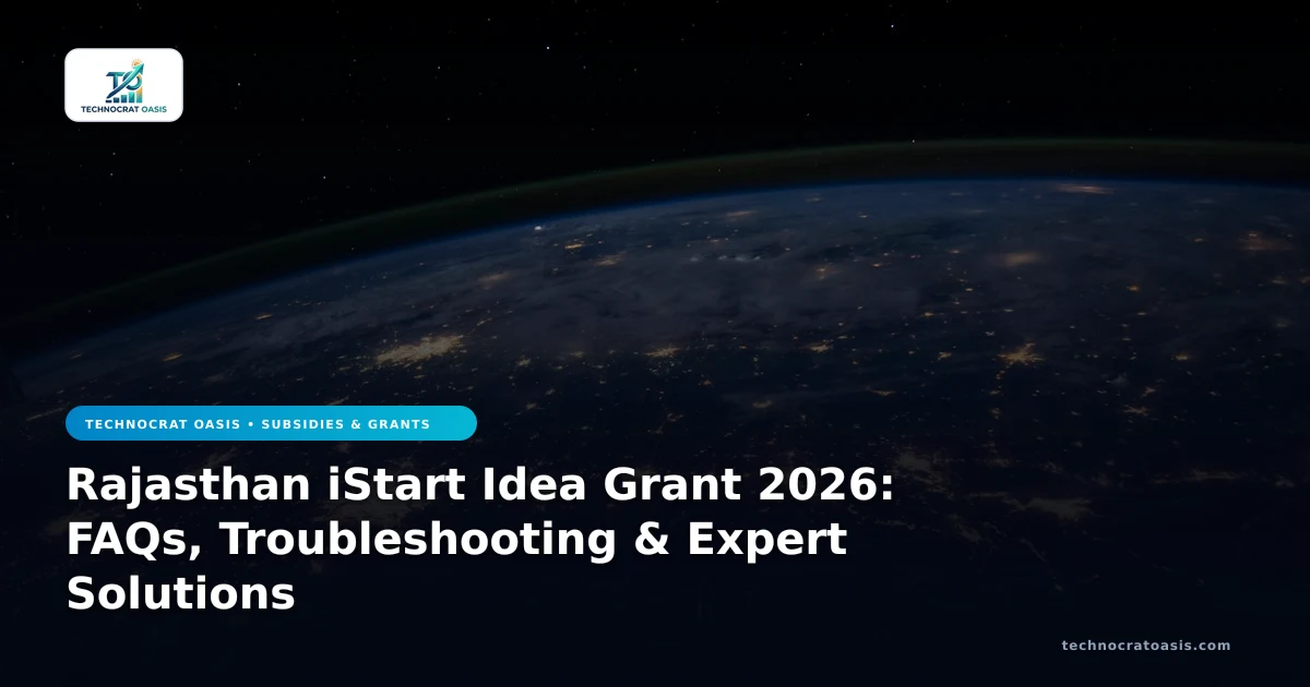 Rajasthan iStart Idea Grant 2026: FAQs, Troubleshooting & Expert Solutions