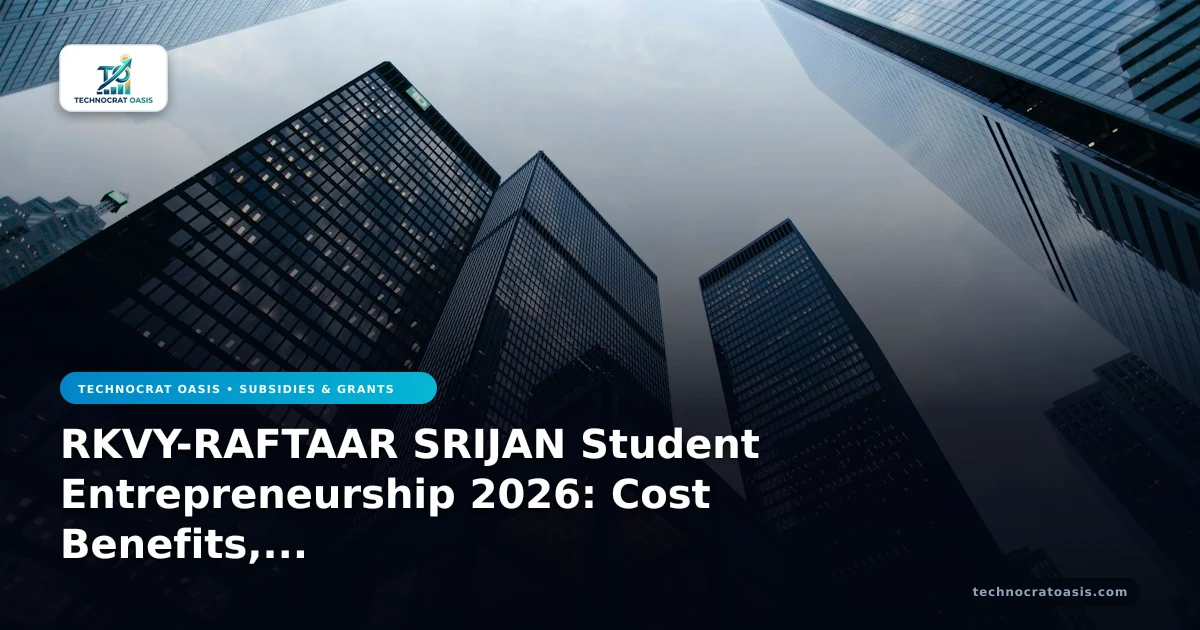 RKVY-RAFTAAR SRIJAN Student Entrepreneurship 2026: Cost Benefits, Subsidies & ROI Analysis