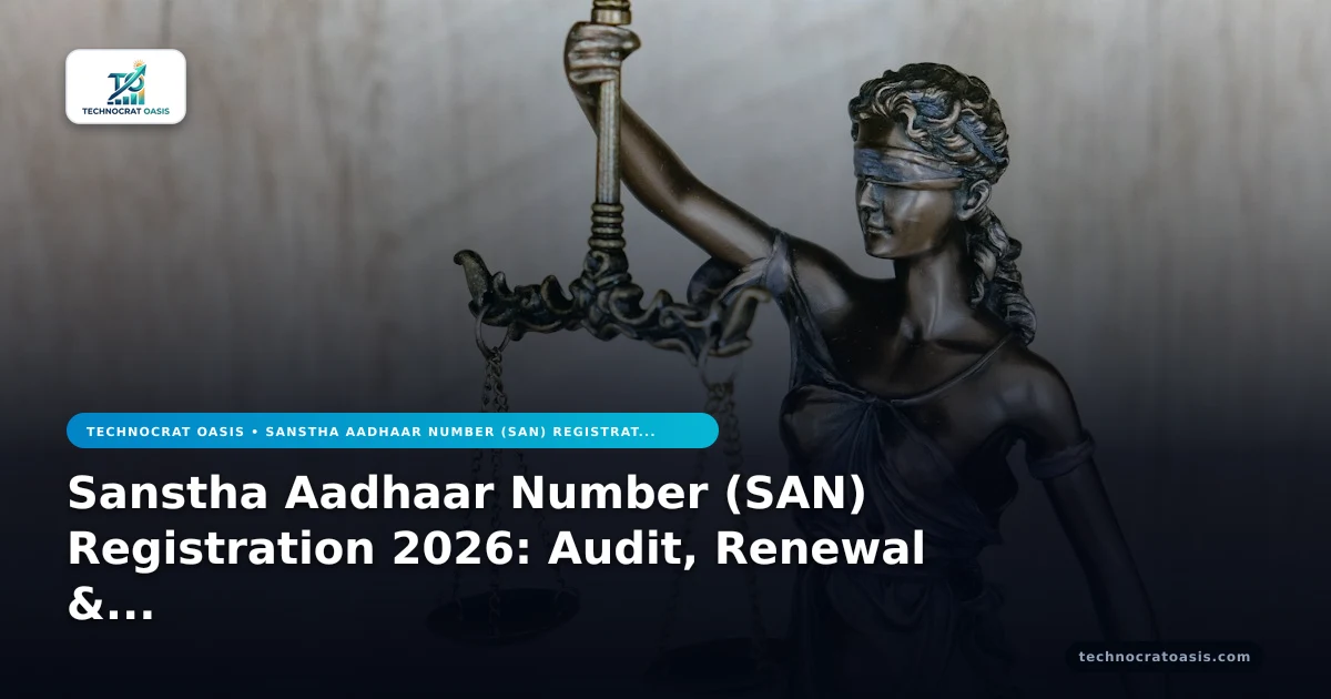 Sanstha Aadhaar Number (SAN) Registration 2026: Audit, Renewal & Compliance Mastery