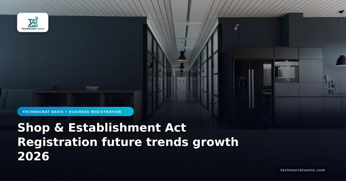 Shop & Establishment Act Registration future trends growth 2026