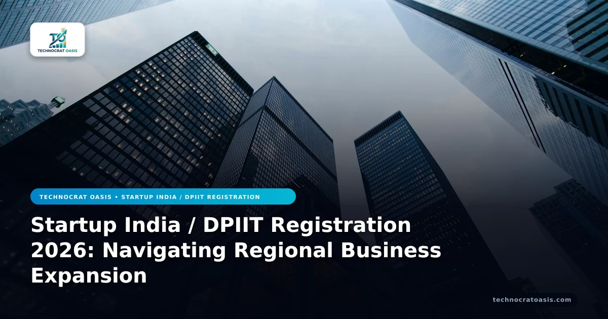 Startup India / DPIIT Registration 2026: Navigating Regional Business Expansion