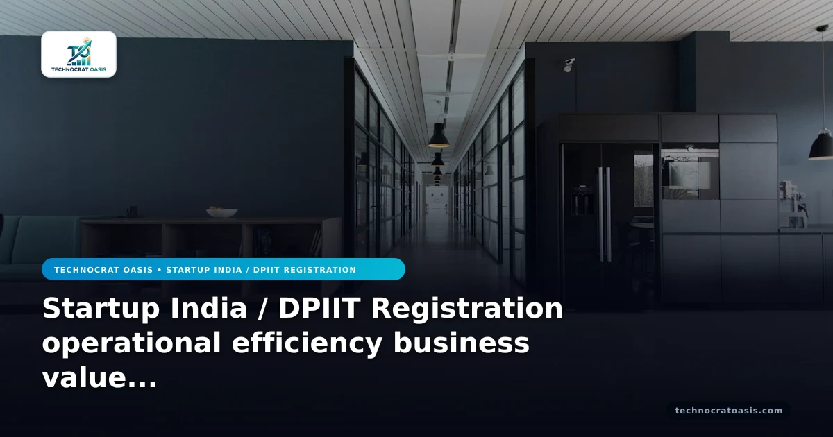 Startup India / DPIIT Registration operational efficiency business value 2026