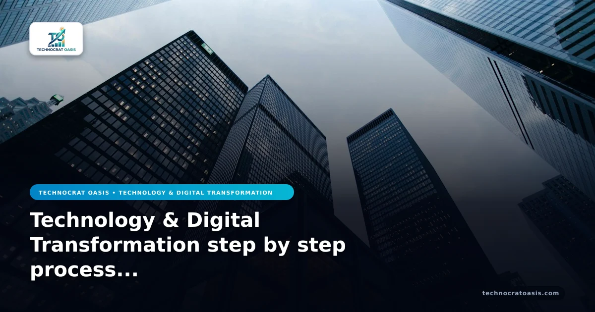 Technology & Digital Transformation step by step process 2026