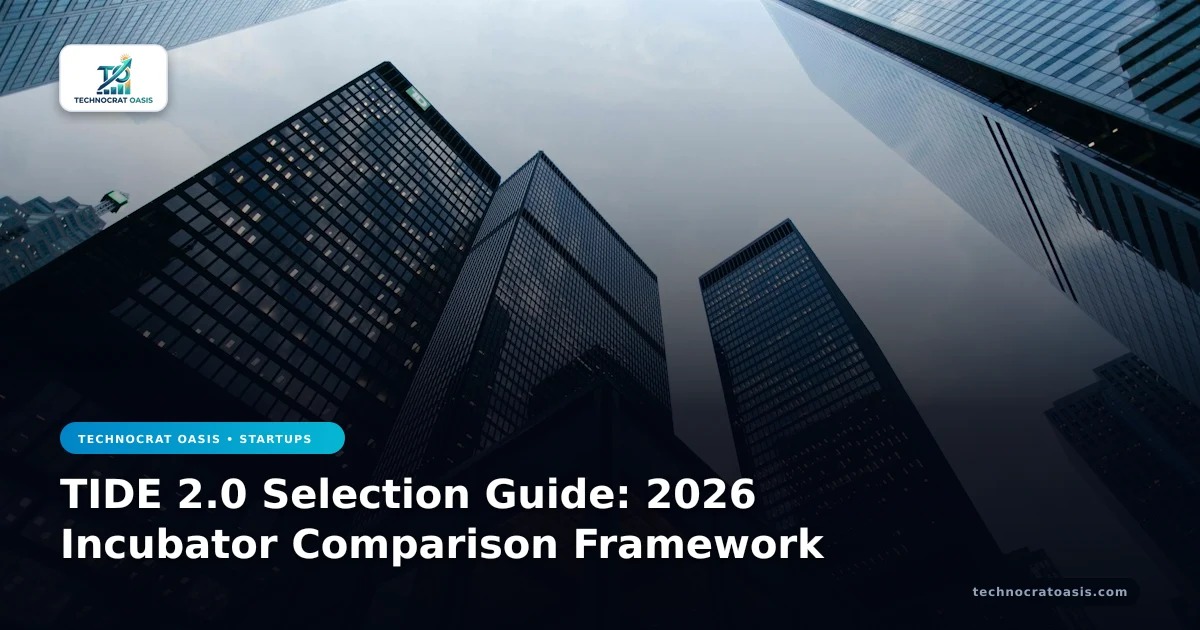 TIDE 2.0 Selection Guide: 2026 Incubator Comparison Framework