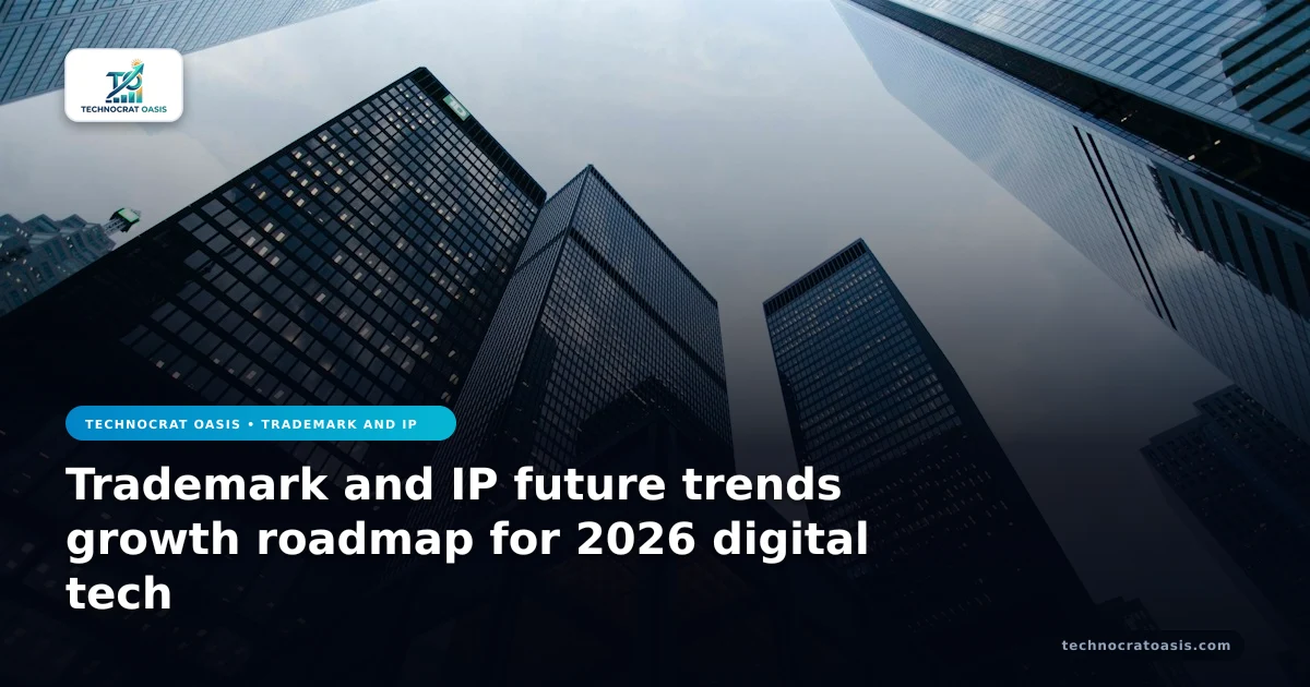 Trademark and IP future trends growth roadmap for 2026 digital tech